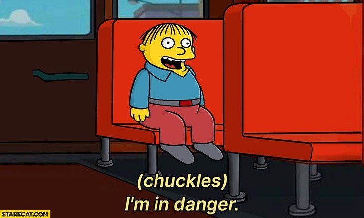 chuckles-im-in-danger-ralph-wiggum-the-simpsons.jpg.8bff4e6d917b4f83b5cec9055cc72903.jpg