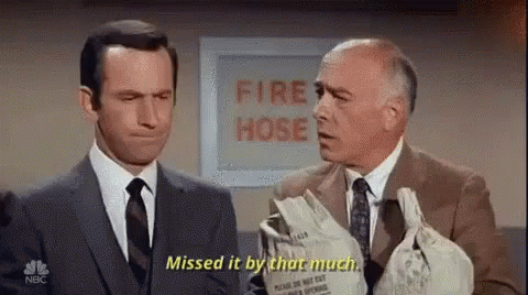 Missed_it_by_that_much.gif.e12d07a0beebe106b900eb9bd108b423.gif