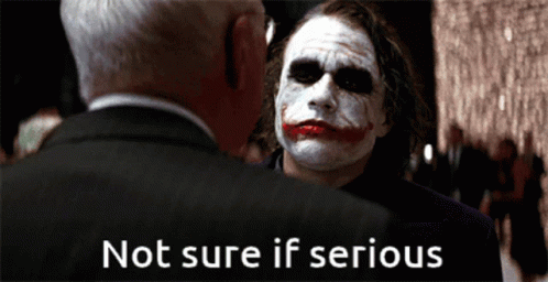 not-sure-if-serious.gif.4bc05b3e5d8a05739088006bb1005be2.gif